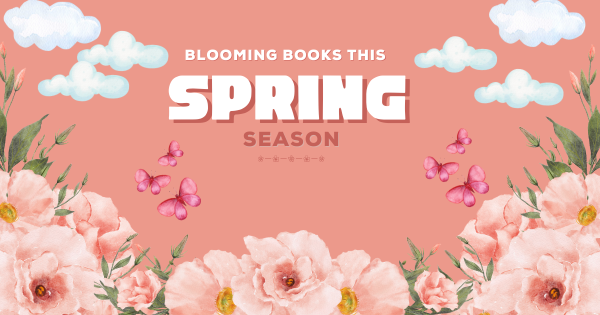 Best Books For Spring Season |  Your Perfect Spring Reading List